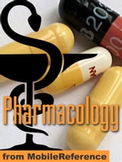 Pharmacology Study Guide: Drug Classification, Indications, Reactions, And Examples, Pharmacodynamics, Pharmacokinetics, Medical Chemistry & More For Medical, Nursing, & Dental Students (Mobi Medical)