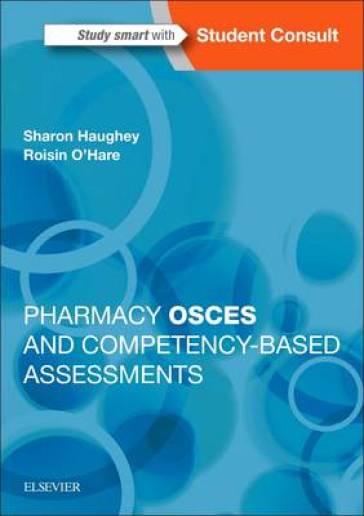 Pharmacy OSCEs and Competency-Based Assessments - Sharon Haughey - Roisin O