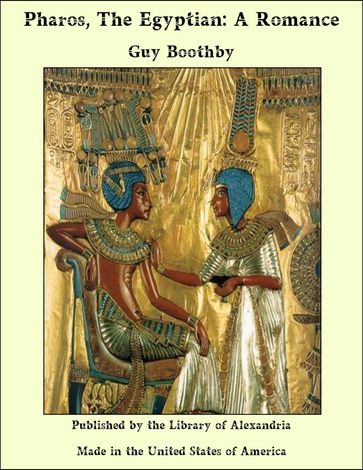 Pharos, The Egyptian: A Romance - Guy Boothby