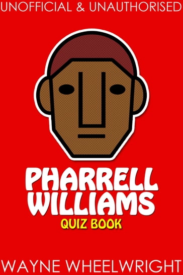 Pharrell Williams Quiz Book - Wayne Wheelwright