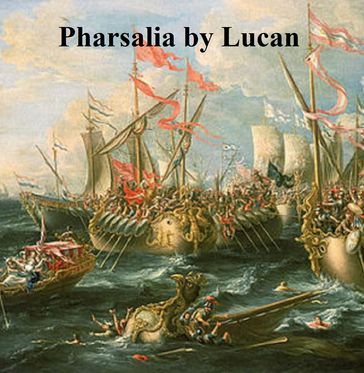 Pharsalia or The Civil War - Lucan