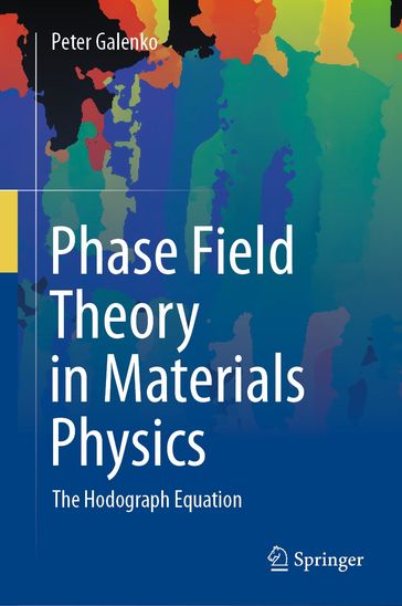 Phase Field Theory in Materials Physics - Peter Galenko
