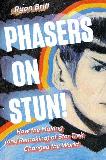 Phasers on Stun! - Ryan Britt