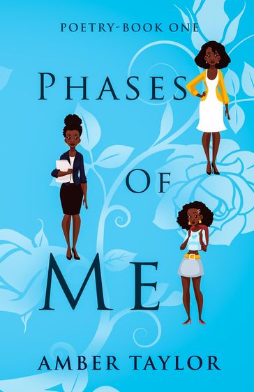 Phases of Me Poetry Book One - Amber Taylor