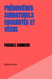 Phénomènes Surnaturels Enchantés et Vécus