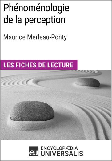 Phénoménologie de la perception de Maurice Merleau-Ponty - Encyclopaedia Universalis