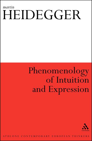 Phenomenology of Intuition and Expression - Martin Heidegger