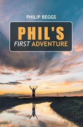 Phil s First Adventure