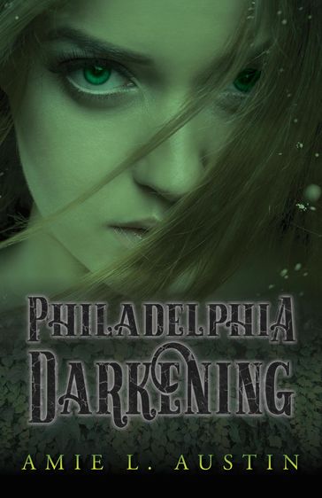 Philadelphia Darkening - Amie L Austin