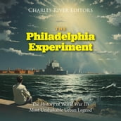 Philadelphia Experiment, The: The History of World War II