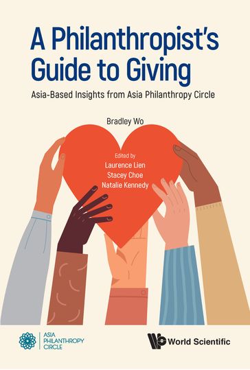 A Philanthropist's Guide to Giving - Bradley Wo - Laurence Lien