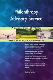 Philanthropy Advisory Service A Complete Guide - 2019 Edition