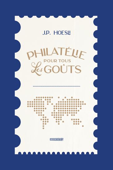 Philatélie pour tous les goûts - Johannes Peter Hoesli