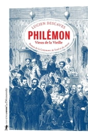 Philémon - Vieux de la Vieille - Roman de la Commune, de l exil et du retour