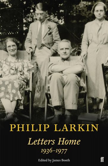 Philip Larkin: Letters Home - Philip Larkin
