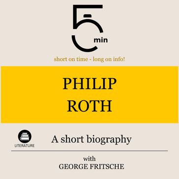 Philip Roth: A short biography - 5 Minutes - 5 Minute Biographies - George Fritsche