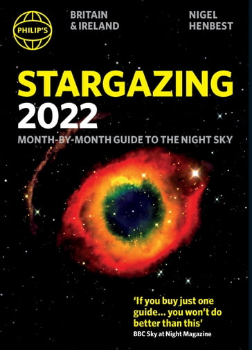 Philip's Stargazing 2022 Month-by-Month Guide to the Night Sky in Britain & Ireland - Nigel Henbest