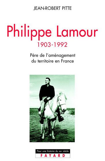 Philippe Lamour - Jean-Robert Pitte