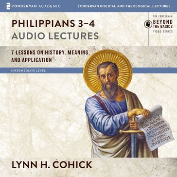 Philippians 3-4: Audio Lectures - Lynn H. Cohick