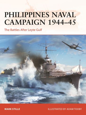Philippines Naval Campaign 194445 - Mark Stille