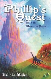 Phillip s Quest, Book II: Above the Stars