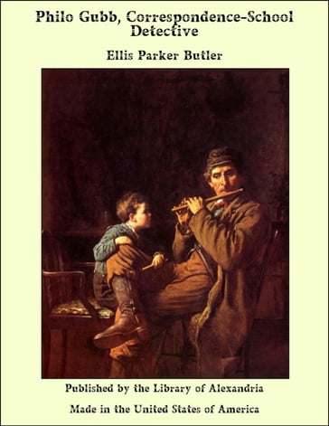 Philo Gubb, Correspondence-School Detective - Parker Butler Ellis