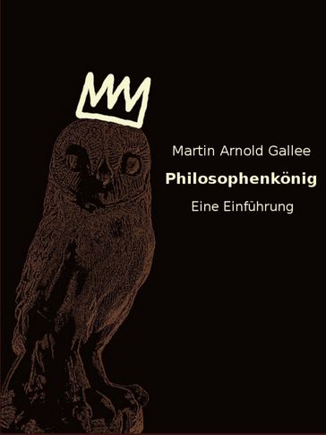 Philosophenkonig  eine Einfuhrung - Martin Arnold Gallee