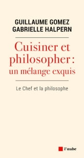 Philosopher et cuisiner : un mélange exquis