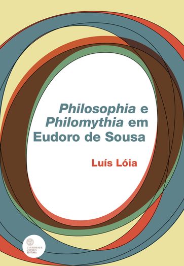 Philosophia e Philomythia em Eudoro de Sousa - Luís Lóia