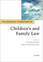 Philosophical Foundations of Children s and Family Law