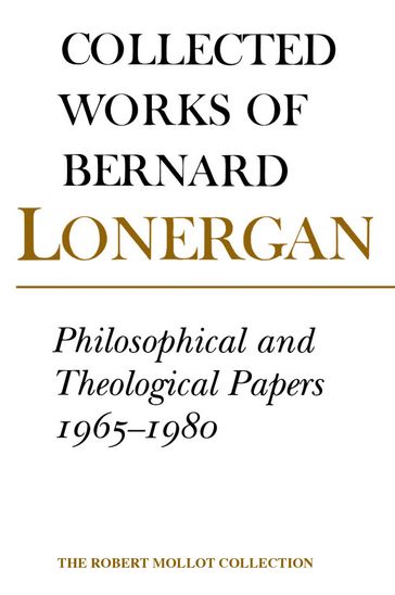 Philosophical and Theological Papers, 1965-1980 - Bernard Lonergan