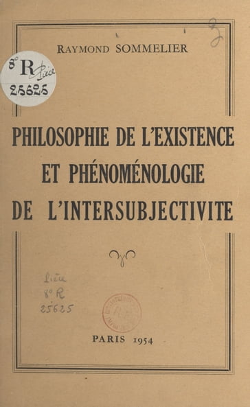 Philosophie de l'existence et phénoménologie de l'intersubjectivité - Raymond Sommelier