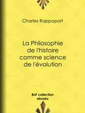 La Philosophie de l histoire comme science de l évolution
