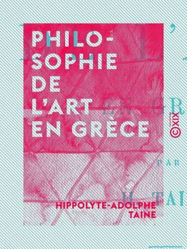Philosophie de l'art en Grèce - Hippolyte-Adolphe Taine