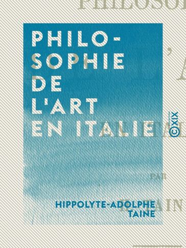 Philosophie de l'art en Italie - Hippolyte-Adolphe Taine