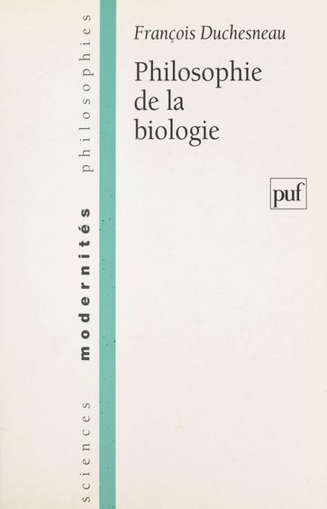Philosophie de la biologie - François Duchesneau