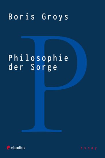 Philosophie der Sorge - Boris Groys