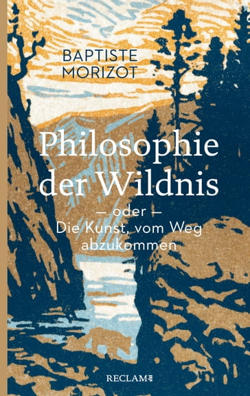 Philosophie der Wildnis oder Die Kunst, vom Weg abzukommen - Baptiste Morizot - Vinciane Despret