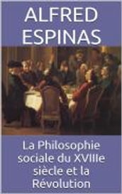 La Philosophie sociale du XVIIIe siècle et la Révolution