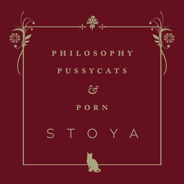Philosophy, Pussycats, & Porn - STOYA
