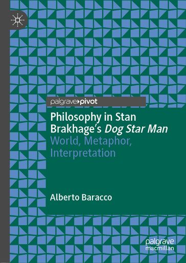 Philosophy in Stan Brakhage's Dog Star Man - Alberto Baracco