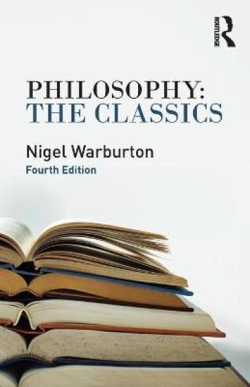 Philosophy: The Classics - Nigel Warburton