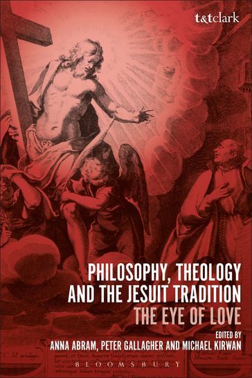 Philosophy, Theology and the Jesuit Tradition - Dr Anna Abram - Dr Peter Gallagher - Revd Michael Kirwan