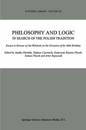 Philosophy and Logic In Search of the Polish Tradition