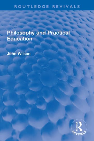Philosophy and Practical Education - John Wilson