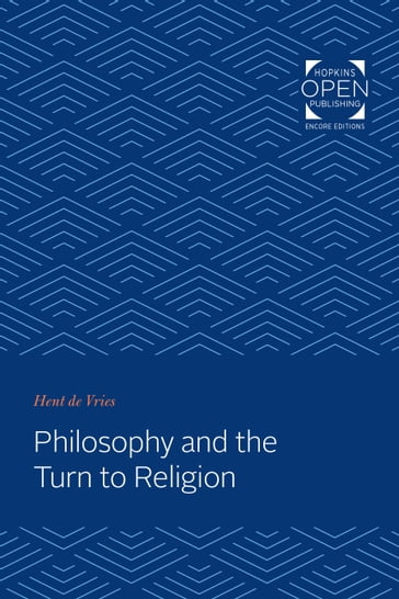 Philosophy and the Turn to Religion - Hent de Vries