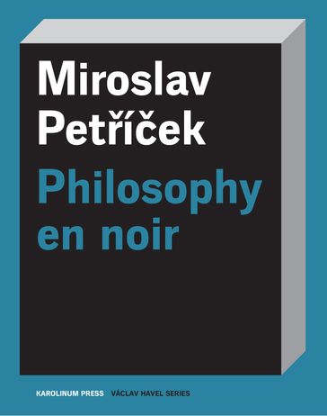 Philosophy en noir - Miroslav Petrícek
