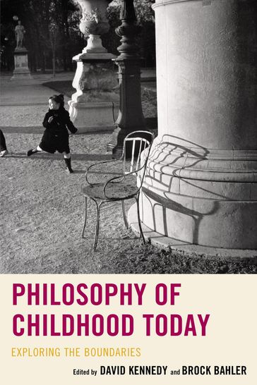 Philosophy of Childhood Today - Andrew Komasinski - Bernardina Leal - Daniel Contage - Giuseppe Ferraro - James Stillwaggon - Joshua M. Hall - Karin Fry - Karin Murris - Nancy Vansieleghem - Natalie M. Fletcher - Stefano Oliverio - Thomas J. J. Storme - Tyson Lewis - Walter Omar Kohan