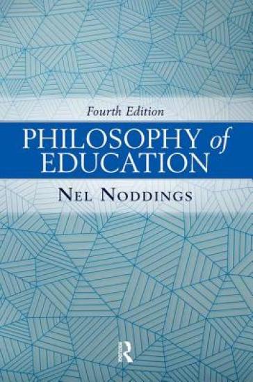 Philosophy of Education, 4th Edition - Nel Noddings