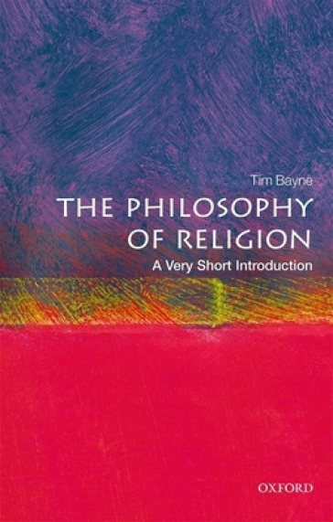 Philosophy of Religion: A Very Short Introduction - Tim Bayne